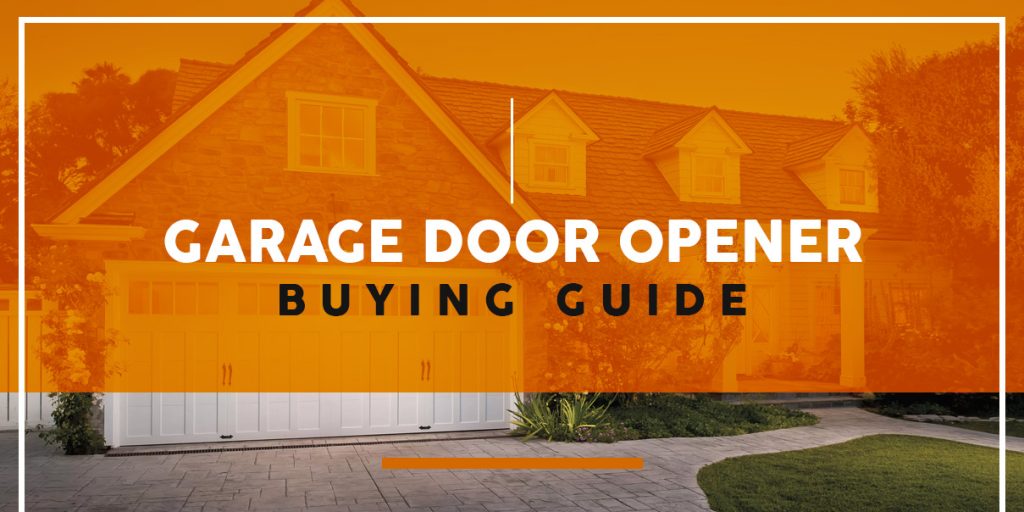 Garage Door Opener Buying Guide